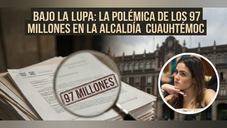 Bajo la lupa: La polémica de los 97 millones en la alcaldía Cuauhtémoc