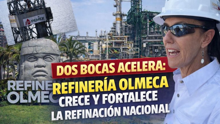 Dos Bocas acelera: Refinería Olmeca crece y fortalece la refinación nacional