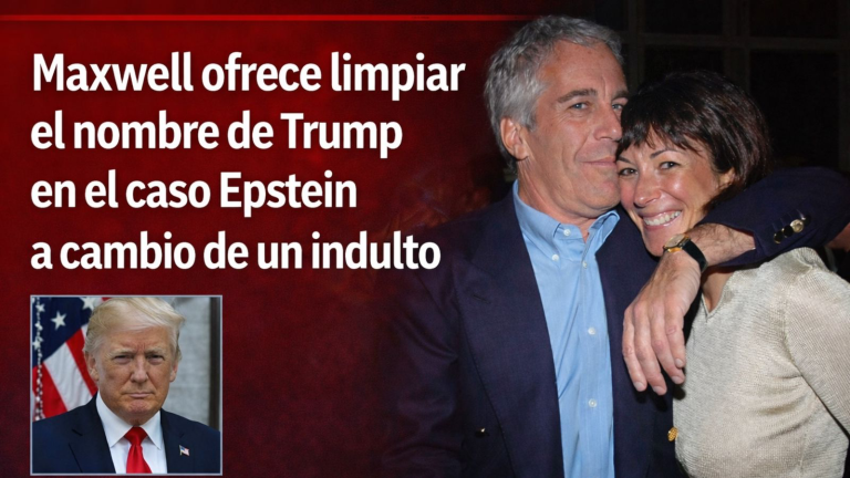 Maxwell ofrece limpiar el nombre de Trump en el caso Epstein a cambio de un indulto